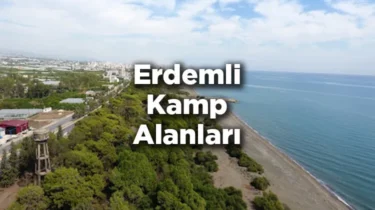 Erdemli Kamp Alanları – Erdemli Kamp Yapılacak Yerler