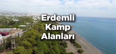 Erdemli Kamp Alanları – Erdemli Kamp Yapılacak Yerler