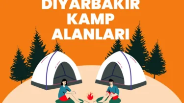 Diyarbakır Kamp Alanları – Diyarbakır Kamp Yapılacak Yerler